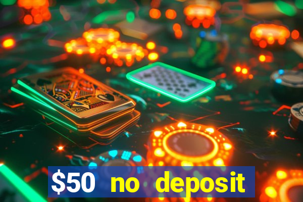 $50 no deposit bonus casino