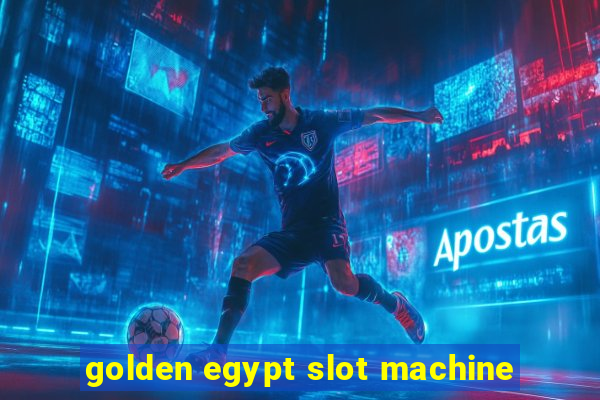 golden egypt slot machine