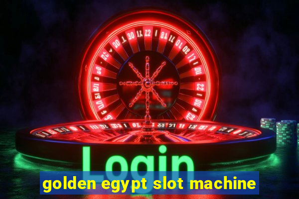 golden egypt slot machine