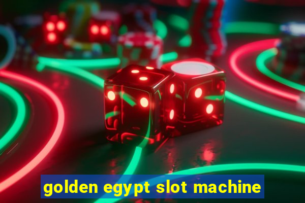 golden egypt slot machine