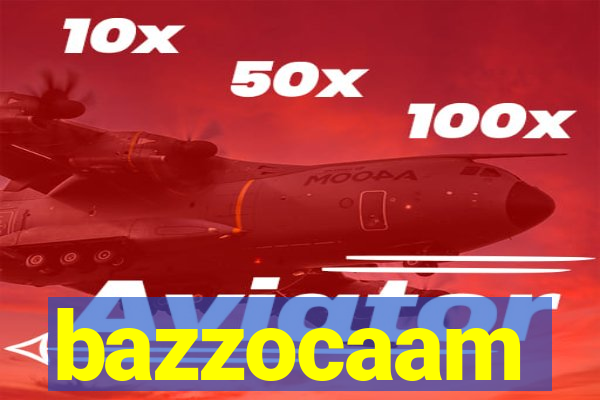 bazzocaam