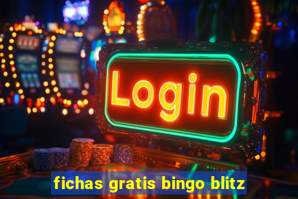 fichas gratis bingo blitz