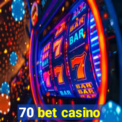 70 bet casino