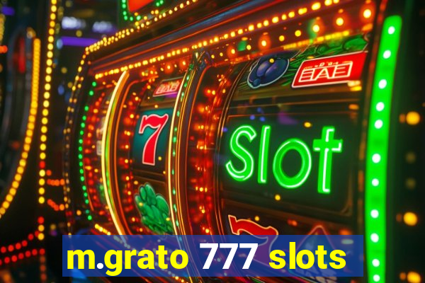 m.grato 777 slots