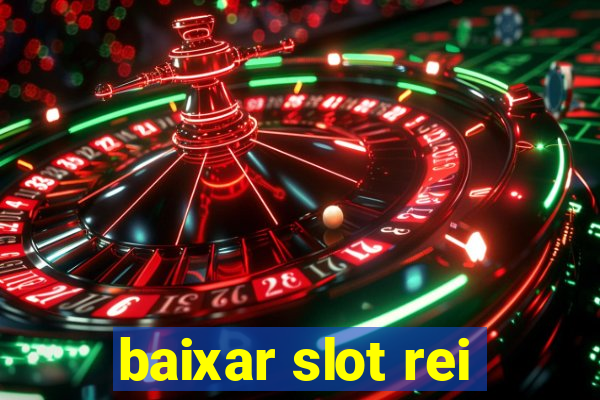 baixar slot rei