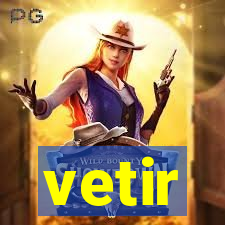 vetir