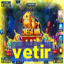 vetir