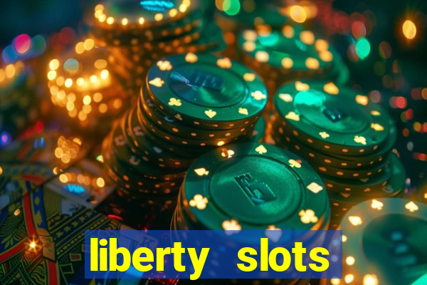 liberty slots casino reviews