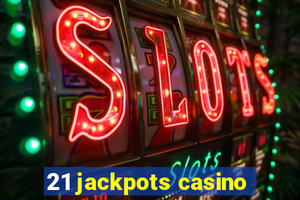 21 jackpots casino