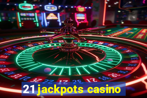 21 jackpots casino