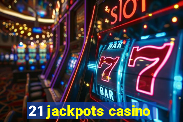 21 jackpots casino