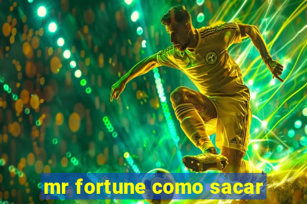 mr fortune como sacar