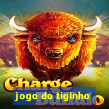 jogo do tiginho