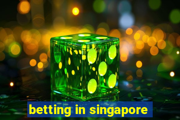 betting in singapore