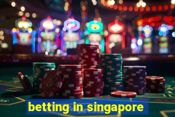 betting in singapore