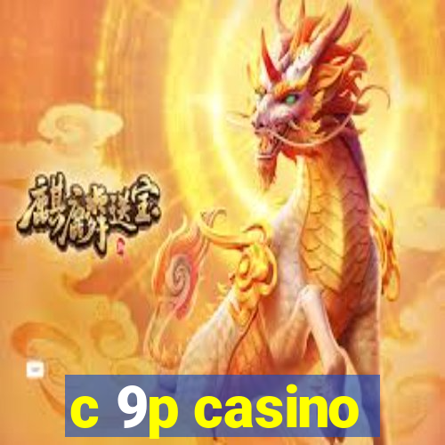 c 9p casino