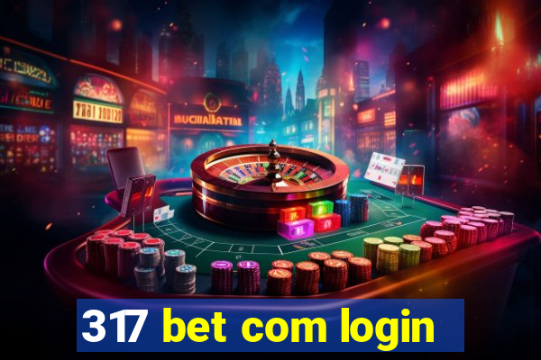 317 bet com login