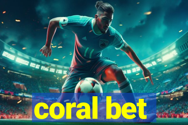 coral bet