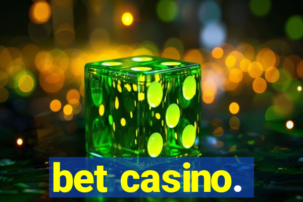 bet casino.