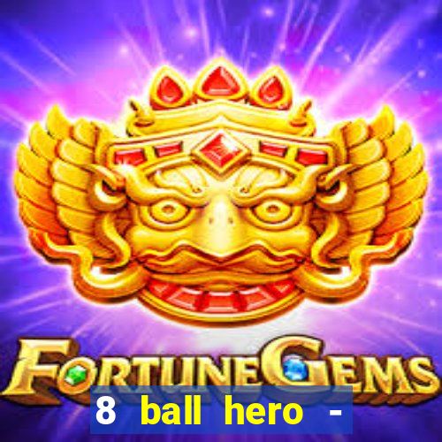 8 ball hero - jogo de bilhar