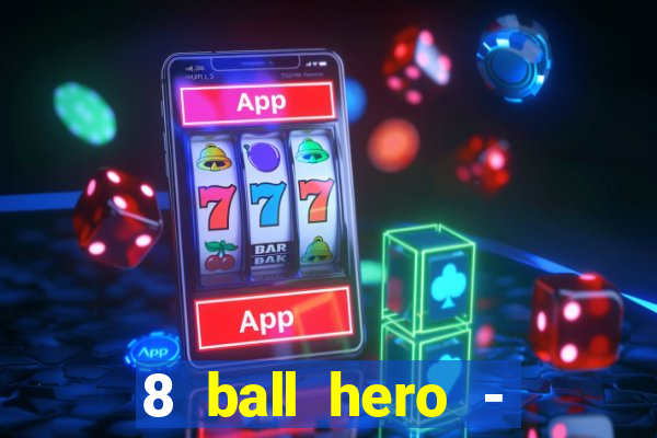 8 ball hero - jogo de bilhar