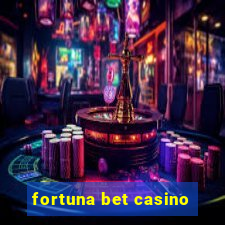 fortuna bet casino