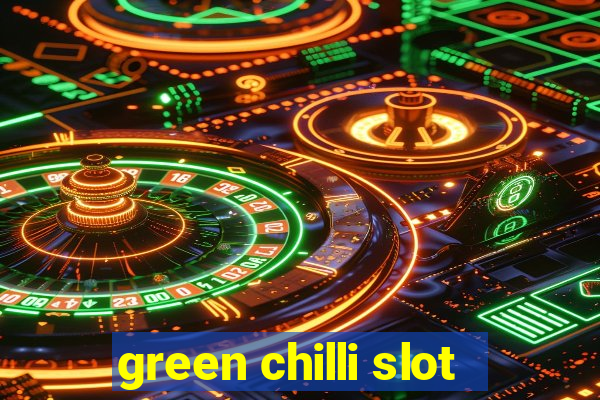 green chilli slot