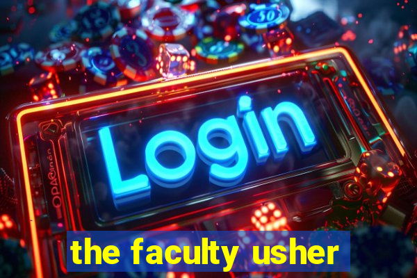 the faculty usher