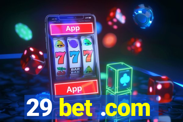 29 bet .com