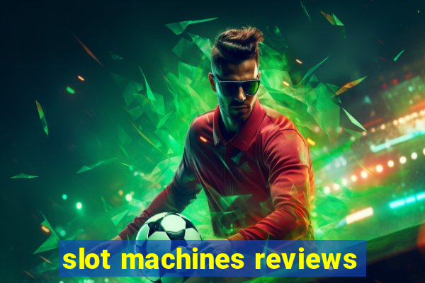 slot machines reviews