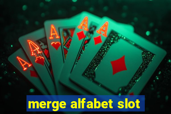 merge alfabet slot