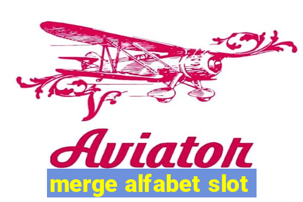 merge alfabet slot