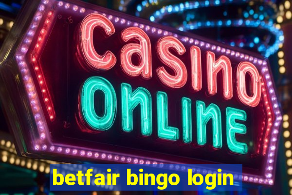 betfair bingo login