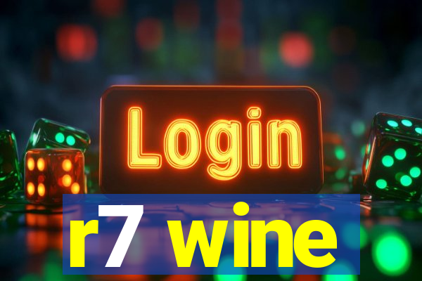 r7 wine