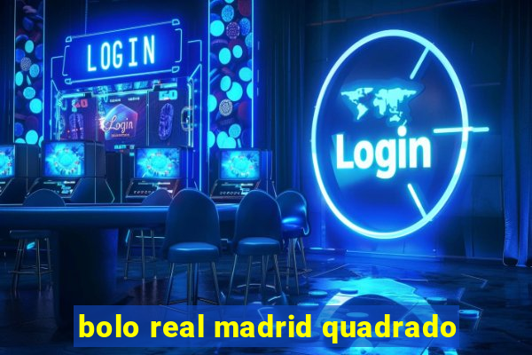 bolo real madrid quadrado