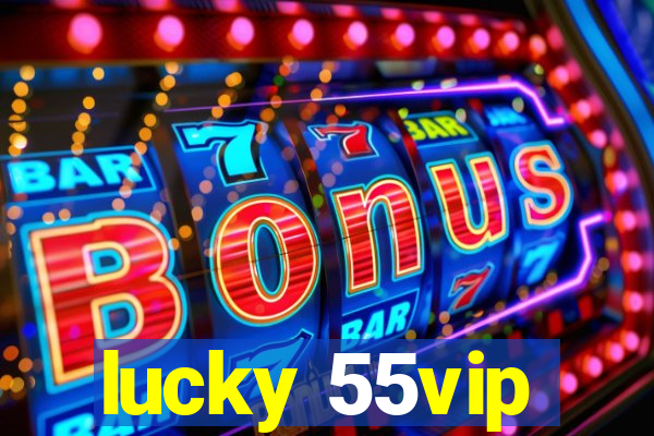 lucky 55vip