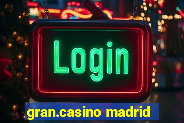 gran.casino madrid