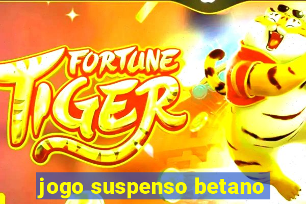 jogo suspenso betano