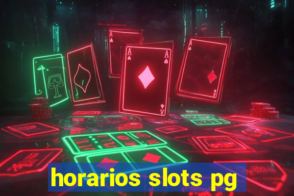 horarios slots pg