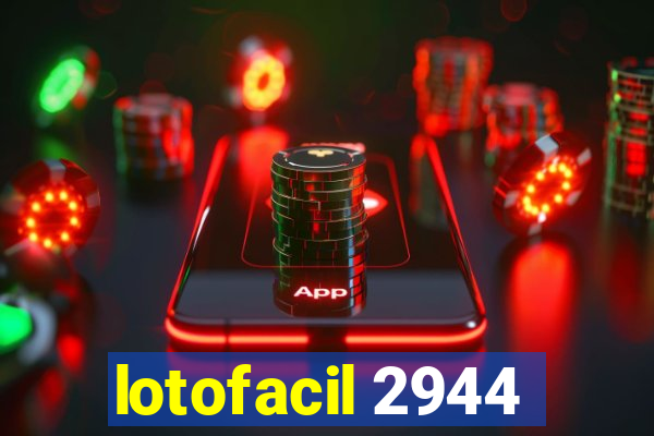 lotofacil 2944