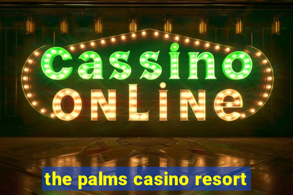 the palms casino resort