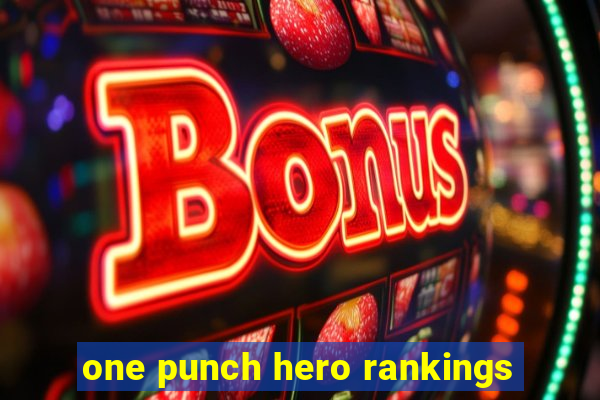 one punch hero rankings