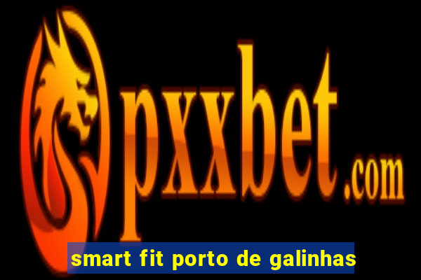 smart fit porto de galinhas