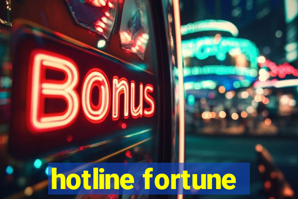 hotline fortune