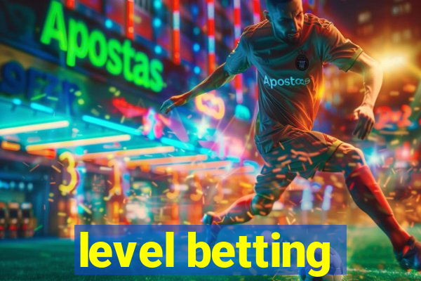 level betting