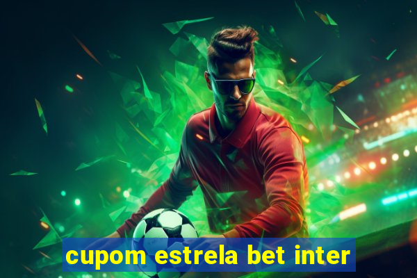 cupom estrela bet inter