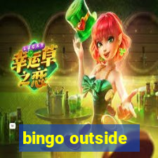 bingo outside