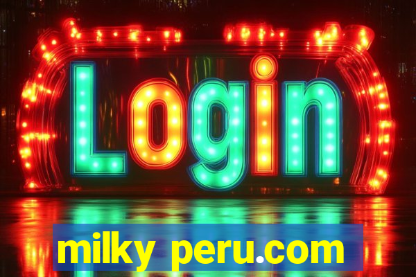 milky peru.com