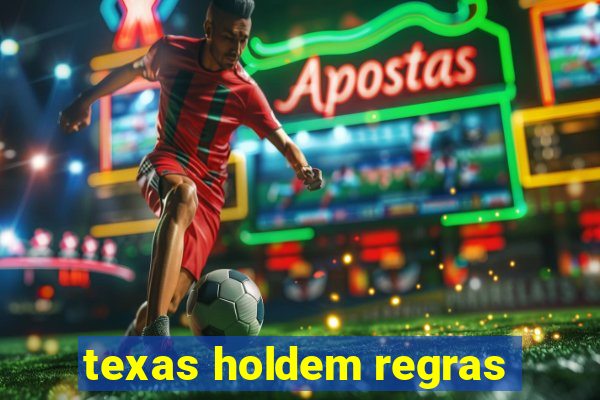 texas holdem regras