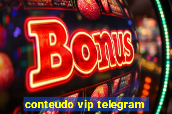 conteudo vip telegram